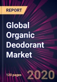 Global Organic Deodorant Market 2020-2024- Product Image