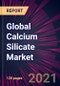 Global Calcium Silicate Market 2021-2025 - Product Image