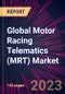 Global Motor Racing Telematics (MRT) Market 2023-2027 - Product Image