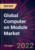 Global Computer on Module Market 2021-2025- Product Image