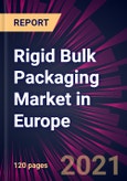 Rigid Bulk Packaging Market in Europe 2021-2025- Product Image