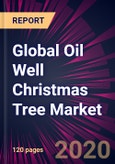 Global Oil Well Christmas Tree Market 2020-2024- Product Image