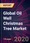 Global Oil Well Christmas Tree Market 2020-2024 - Product Thumbnail Image