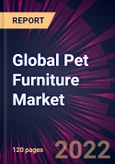 Global Pet Furniture Market 2022-2026- Product Image