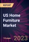 US Home Furniture Market 2023-2027 - Product Image