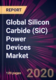 Global Silicon Carbide (SiC) Power Devices Market 2020-2024- Product Image