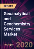 Geoanalytical and Geochemistry Services Market 2020-2024- Product Image
