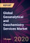 Global Geoanalytical and Geochemistry Services Market 2020-2024 - Product Thumbnail Image