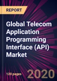 Global Telecom Application Programming Interface (API) Market 2020-2024- Product Image