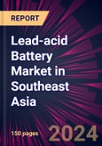 Lead-acid Battery Market in Southeast Asia 2024-2028- Product Image