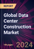 Global Data Center Construction Market 2024-2028- Product Image