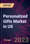 Personalized Gifts Market in US 2021-2025 - Product Image
