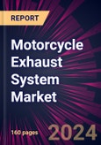 Motorcycle Exhaust System Market 2024-2028- Product Image