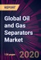 Global Oil and Gas Separators Market 2020-2024 - Product Thumbnail Image
