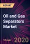 Oil and Gas Separators Market 2020-2024 - Product Thumbnail Image