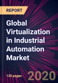 Global Virtualization in Industrial Automation Market 2020-2024- Product Image