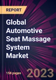 Global Automotive Seat Massage System Market 2022-2026- Product Image