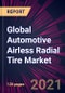 Global Automotive Airless Radial Tire Market 2021-2025 - Product Image