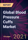Global Blood Pressure Cuffs Market 2021-2025- Product Image