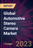Global Automotive Stereo Camera Market 2023-2027- Product Image