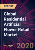 Global Residential Artificial Flower Retail Market 2021-2025- Product Image