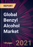 Global Benzyl Alcohol Market 2021-2025- Product Image