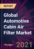 Global Automotive Cabin Air Filter Market 2021-2025- Product Image