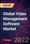 Global Video Management Software Market 2022-2026 - Product Image