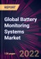 Global Battery Monitoring Systems Market 2022-2026 - Product Thumbnail Image