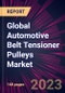 Global Automotive Belt Tensioner Pulleys Market 2021-2025 - Product Thumbnail Image