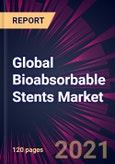 Global Bioabsorbable Stents Market 2021-2025- Product Image