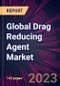 Global Drag Reducing Agent Market 2021-2025 - Product Image