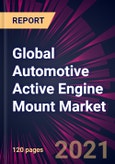 Global Automotive Active Engine Mount Market 2021-2025- Product Image