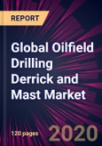 Global Oilfield Drilling Derrick and Mast Market 2020-2024- Product Image