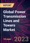 Global Power Transmission Lines and Towers Market 2020-2024 - Product Thumbnail Image