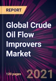 Global Crude Oil Flow Improvers Market 2021-2025- Product Image