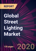 Global Street Lighting Market 2020-2024- Product Image