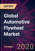 Global Automotive Flywheel Market 2020-2024- Product Image