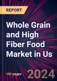 Whole Grain and High Fiber Food Market in Us 2024-2028- Product Image