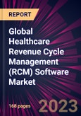 Global Healthcare Revenue Cycle Management (RCM) Software Market 2023-2027- Product Image