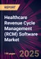 Healthcare Revenue Cycle Management (RCM) Software Market 2025-2029 - Product Thumbnail Image