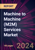Machine to Machine (M2M) Services Market 2024-2028- Product Image
