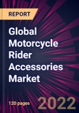 Global Motorcycle Rider Accessories Market 2022-2026- Product Image