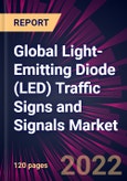 Global Light-Emitting Diode (LED) Traffic Signs and Signals Market 2023-2027- Product Image