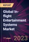 Global In-flight Entertainment Systems Market 2021-2025 - Product Image