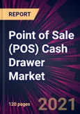 Point of Sale (POS) Cash Drawer Market 2021-2025- Product Image