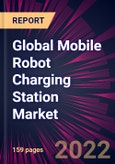 Global Mobile Robot Charging Station Market 2023-2027- Product Image