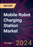 Mobile Robot Charging Station Market 2024-2028- Product Image