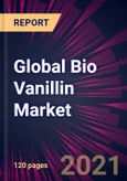 Global Bio Vanillin Market 2021-2025- Product Image