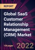 Global SaaS Customer Relationship Management (CRM) Market 2023-2027- Product Image